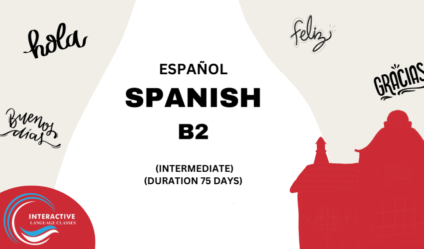Spanish B2 Intermediate Course Spanish B2 Intermediate Course Interactive Language Classes